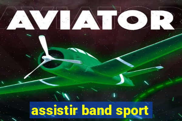 assistir band sport